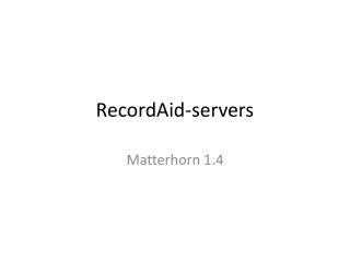 RecordAid -servers