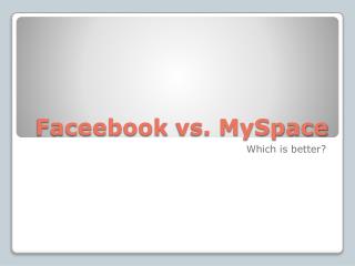 Faceebook vs. MySpace