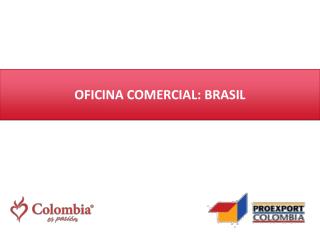 OFICINA COMERCIAL: BRASIL