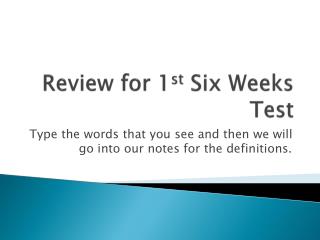 Review for 1 st Six Weeks Test