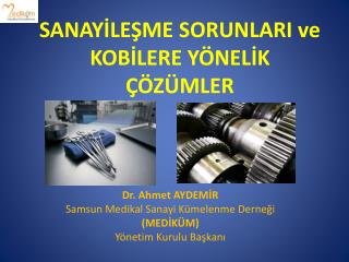 SANAYİLEŞME SORUNLARI ve KOBİLERE YÖNELİK ÇÖZÜMLER