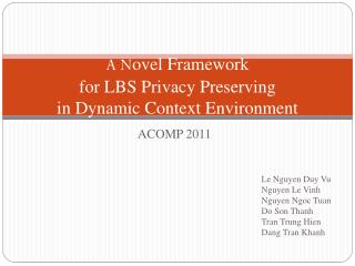 A N ovel Framework for LBS Privacy Preserving in Dynamic Context Environment