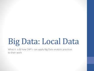 Big Data: Local Data