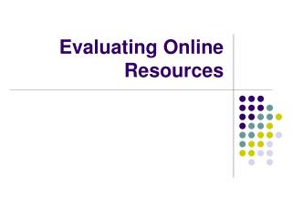 Evaluating Online Resources