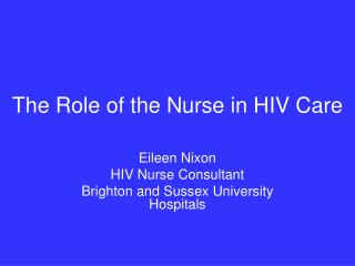 The Role of the Nurse in HIV Care