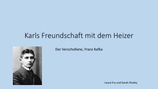 Karls Freundschaft mit dem Heizer