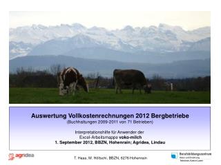 Auswertung Vollkostenrechnungen 2012 Bergbetriebe (Buchhaltungen 2009-2011 von 71 Betrieben)