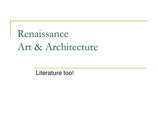 Renaissance Art &amp; Architecture