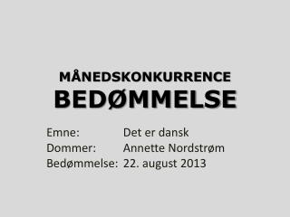 MÅNEDSKONKURRENCE BEDØMMELSE