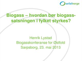 Biogass – hvordan bør biogass-satsningen i fylket styrkes?