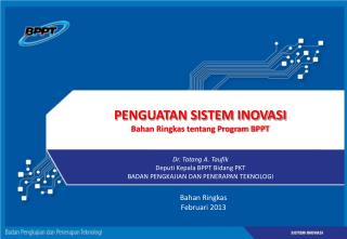 P ENGUATAN SISTEM INOVASI Bahan Ringkas tentang Program BPPT