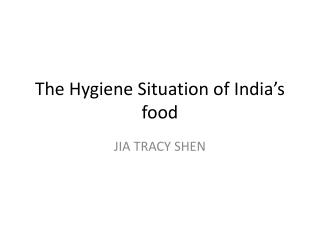 The Hygiene Situation of India’s food