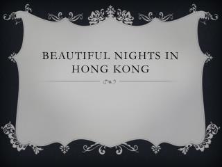 Beautiful Nights in Hong Kong