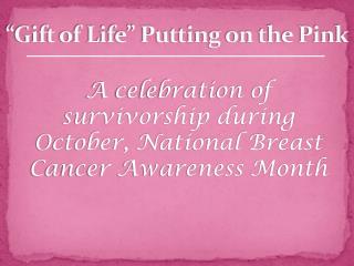 “Gift of Life” Putting on the Pink