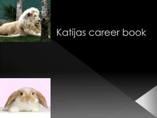 Katijas career book