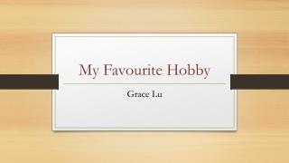 My Favourite Hobby