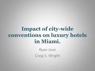 Impact of city-wide conventions on luxury hotels in Miami.
