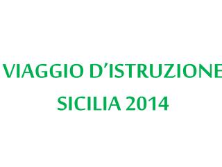 VIAGGIO D’ISTRUZIONE SICILIA 2014