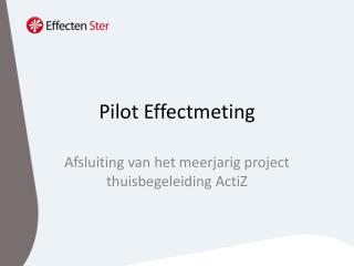 Pilot Effectmeting