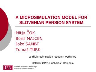 A MICROSIMULATION MODEL FOR SLOVENIAN PENSION SYSTEM