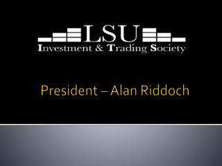 President – Alan Riddoch