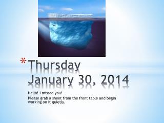 Thursday January 30 , 2014