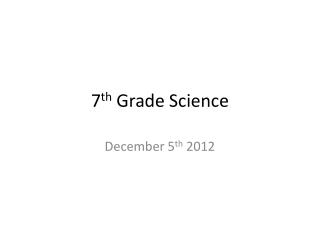 7 th Grade Science