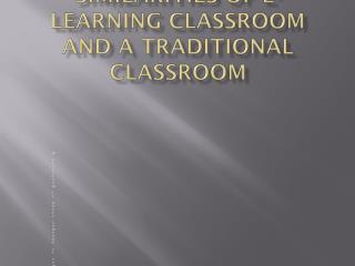 Differences and similarities of e-learning classroom and a traditional classroom