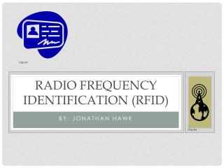 Radio Frequency Identification (RFID)