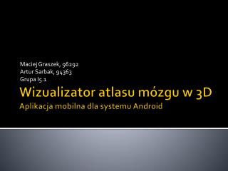 Wizualizator atlasu mózgu w 3D Aplikacja mobilna dla systemu Android