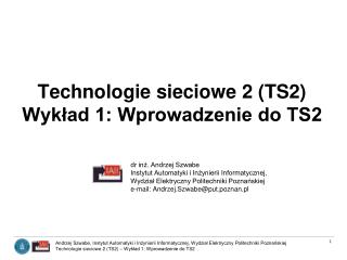 Technologie sieciowe 2 (TS2) Wykład 1: Wprowadzenie do TS2