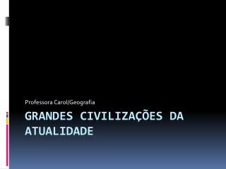 Grandes civilizações da atualidade