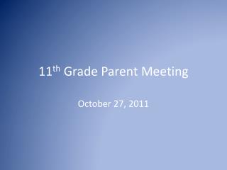 11 th Grade Parent Meeting