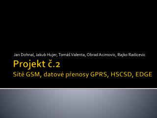 Projekt č.2 Sítě GSM, datové přenosy GPRS, HSCSD, EDGE