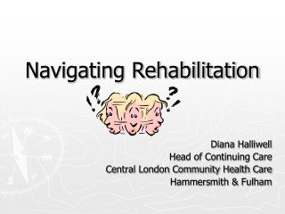 Navigating Rehabilitation