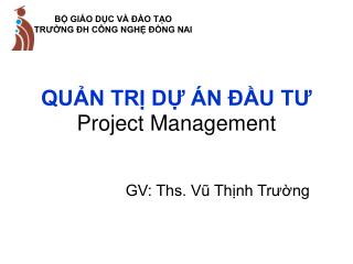 QUẢN TRỊ DỰ ÁN ĐẦU TƯ Project Management