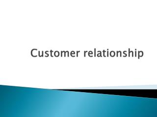 Customer relationship