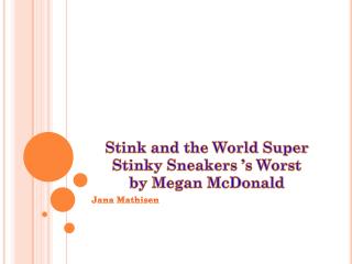 Stink and the World Super Stinky Sneakers ’s Worst by Megan McDonald