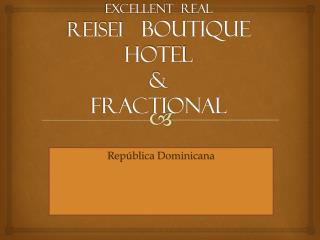 E xcellent Real Reisei boutique Hotel &amp; Fractional