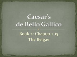 Caesar’s de Bello Gallico