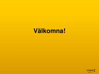 Välkomna!