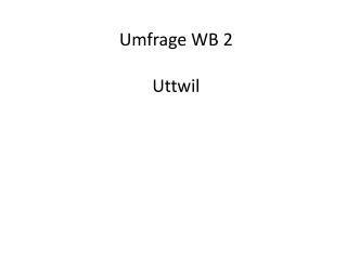 Umfrage WB 2 Uttwil