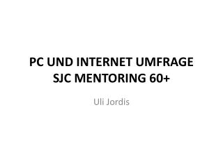 PC UND INTERNET UMFRAGE SJC MENTORING 60+