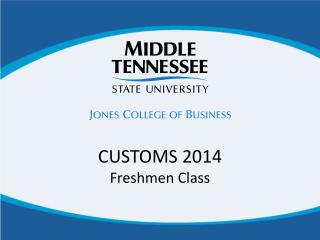 CUSTOMS 2014 Freshmen Class