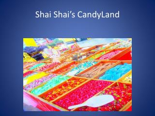Shai Shai’s CandyLand