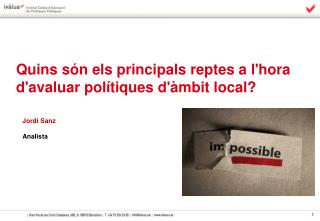 Quins són els principals reptes a l' hora d' avaluar polítiques d' àmbit local?