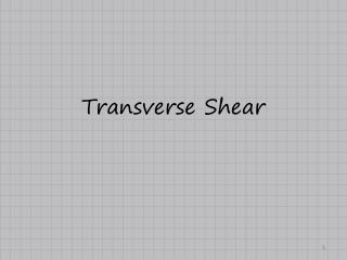 Transverse Shear