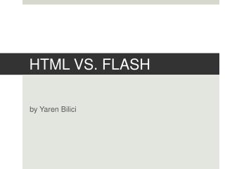 HTML VS. FLASH