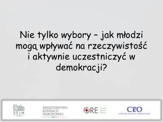 Nie tylko wybory – jak młodzi mogą wpływać na rzeczywistość i aktywnie uczestniczyć w demokracji?