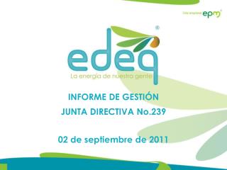 INFORME DE GESTIÓN JUNTA DIRECTIVA No.239 02 de septiembre de 2011